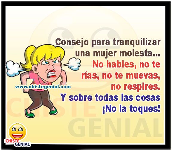 chistes-para-mujeres-Consejo-para-tranquilizar-a-una-mujer-molesta.jpg