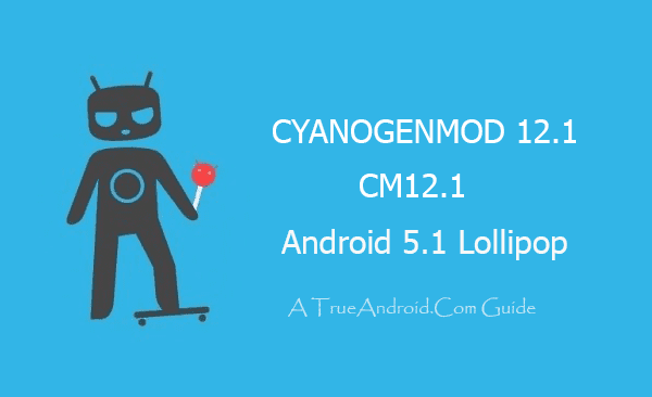 trueandroid.com_wp_content_uploads_2015_04_cm12.1_cyanogenmod12.1_lollipop_update.png