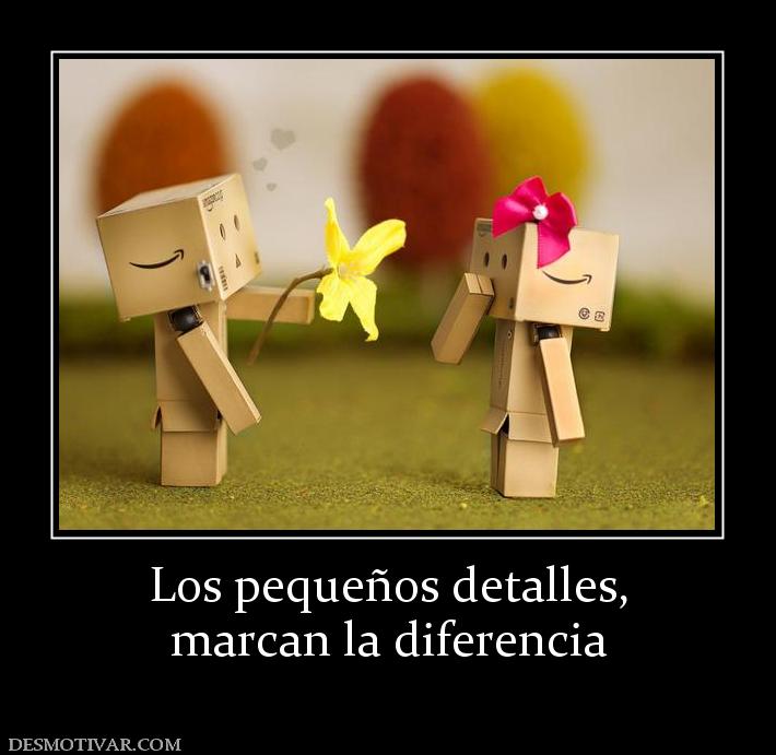 www.desmotivar.com_img_desmotivaciones_147091_los_pequenos_detalles_marcan_la_diferencia.jpg