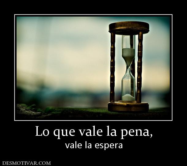 www.desmotivar.com_img_desmotivaciones_166408_lo_que_vale_la_pena.jpg