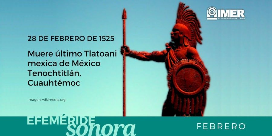 www.imer.mx_wp_content_uploads_sites_36_28febrero_MuereCuauhtemoc_efemerides.jpg