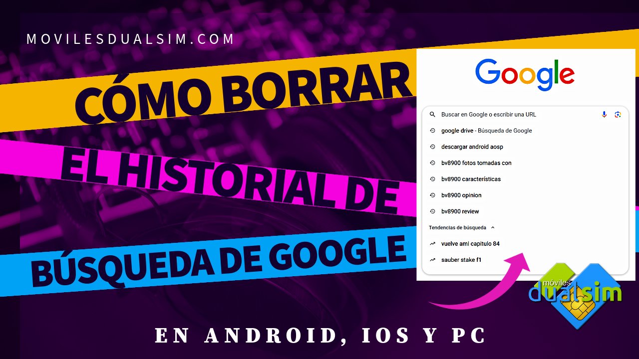 Cómo eliminar el historial de búsqueda de Google en PC, Android e iOS