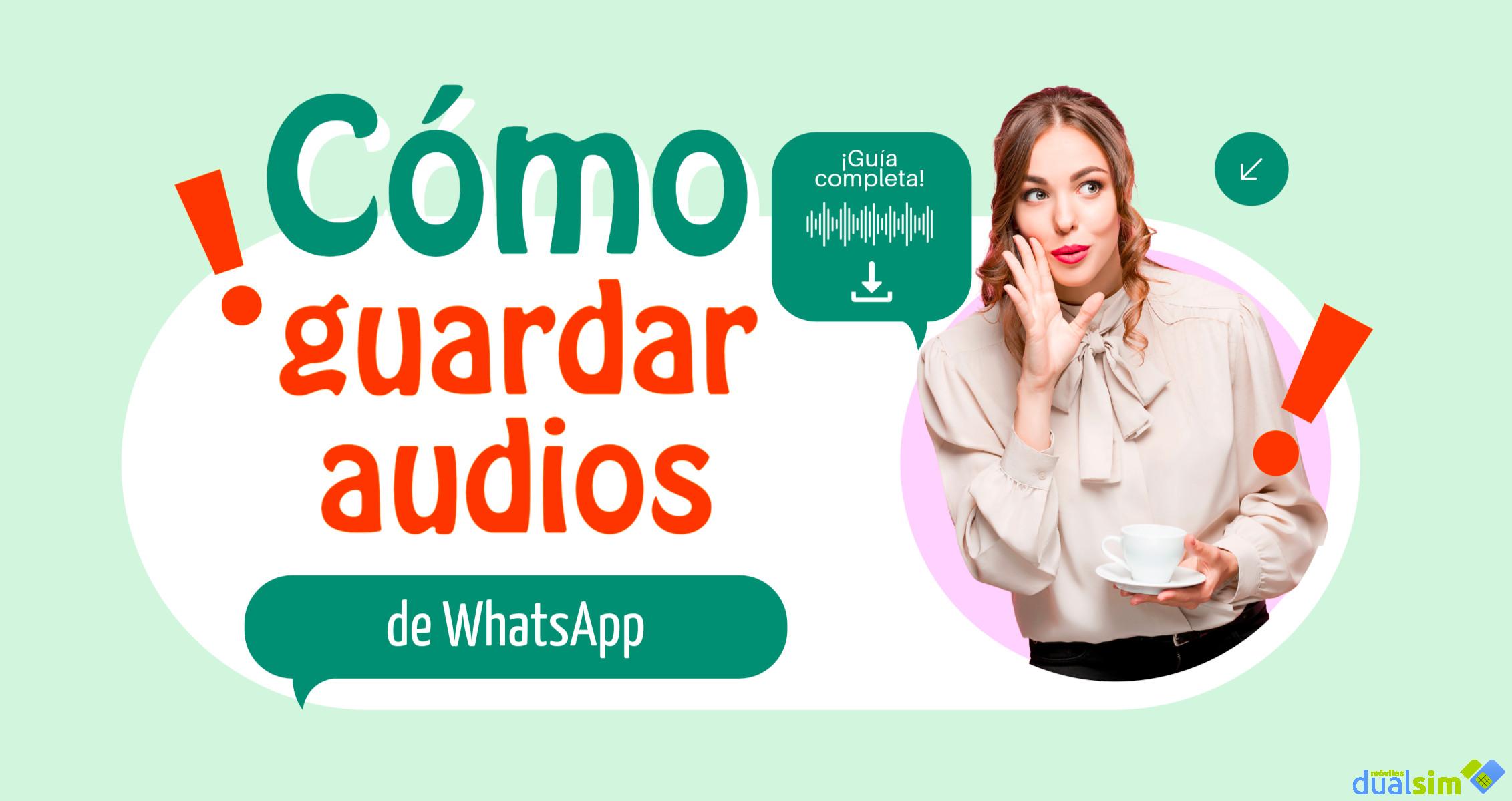 Cómo descargar audios de WhatsApp: Guía completa