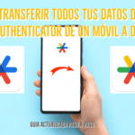 Cómo transferir los datos de Google Authenticator de un móvil a otro